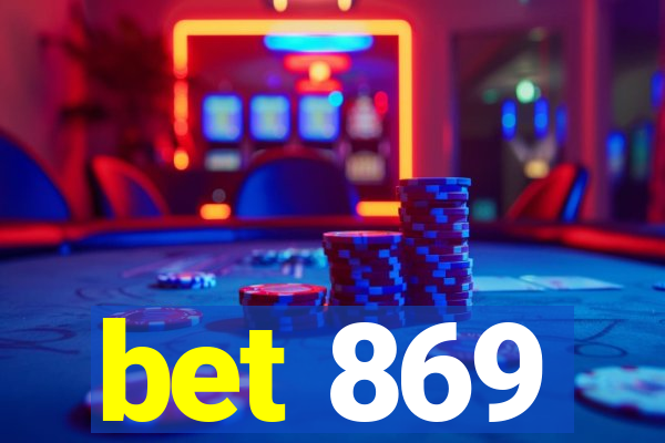 bet 869